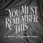 podcast You Must Remember This